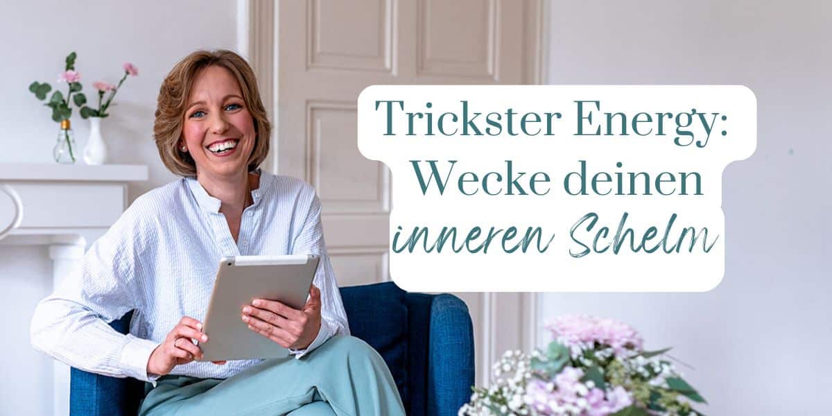 Trickster Energy – wecke den Schelm in dir!