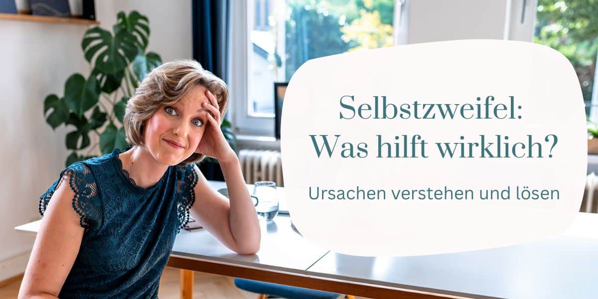 Bei Selbstzweifeln: Was hilft wirklich?