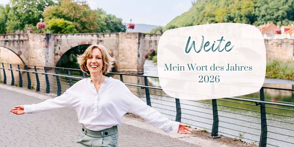 Weite – mein Wort des Jahres für 2026